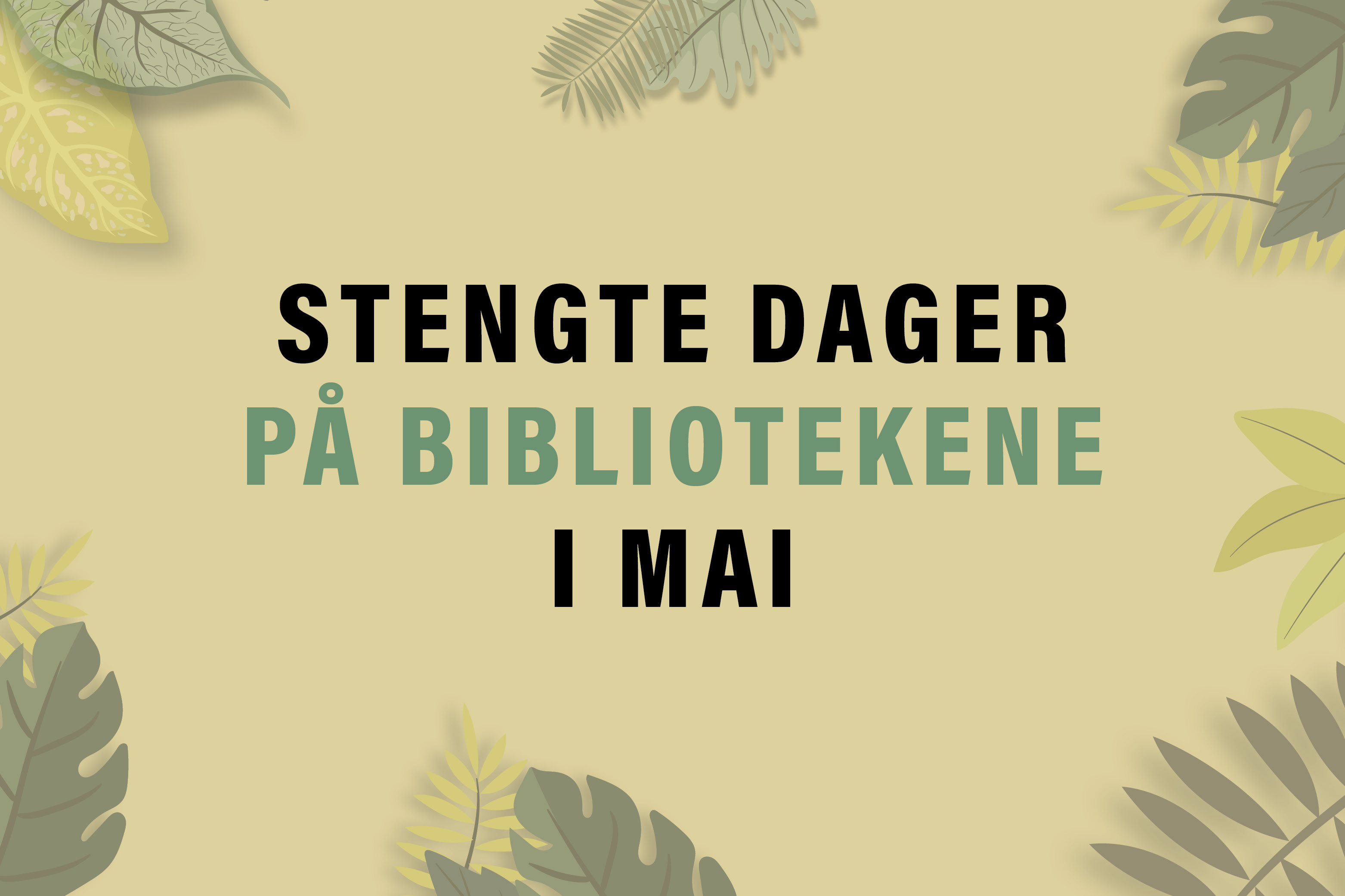 Mai stengte dager